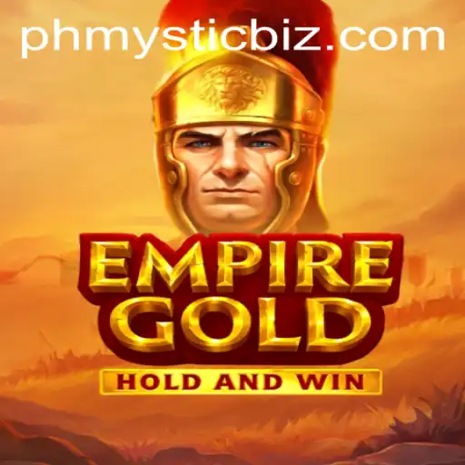 EmpireGold: The Ultimate Strategy Game Experience with PHMYSTIC